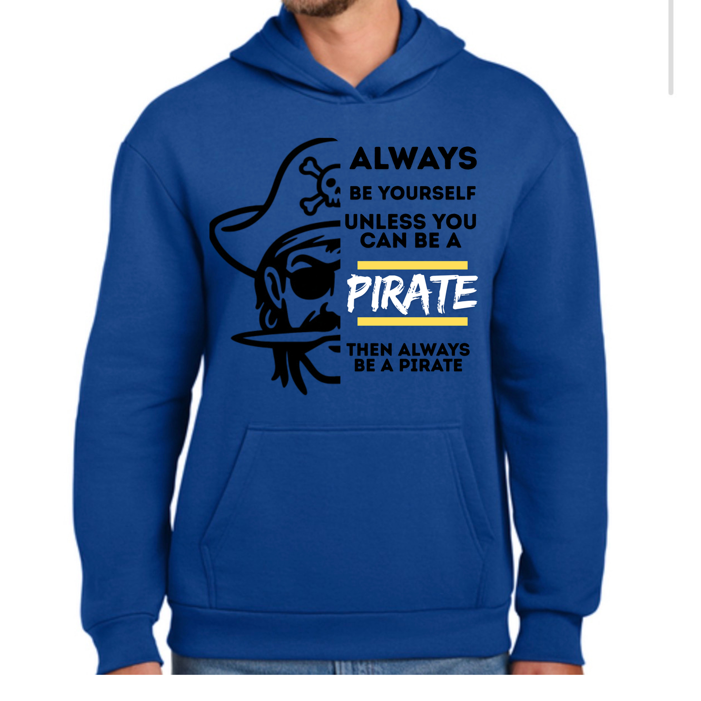 Preorder | Always be a Pirate | Multiple Size & Sleeve Length Options