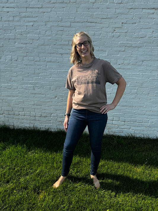 A Little Dirt Never Hurt- Comfort Color Tee