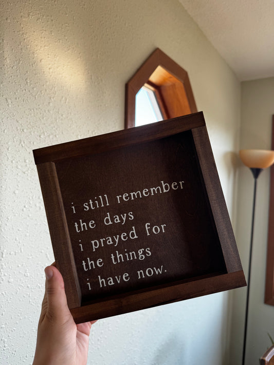 I Still Remember the Days Wood Sign